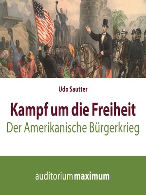 cover image of Kampf um die Freiheit--Der amerikanische Bürgerkrieg (Ungekürzt)
